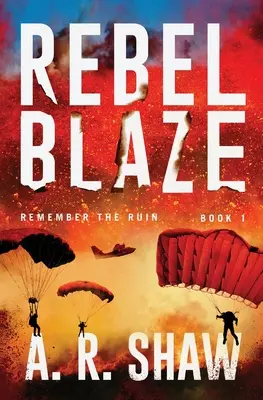 Rebel Blaze: Postapokalyptický triler - Rebel Blaze: A Post-Apocalyptic Thriller