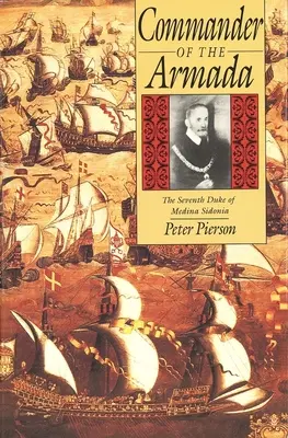 Veliteľ Armády: Siedmy vojvoda z Mediny Sidónie - Commander of the Armada: The Seventh Duke of Medina Sidonia
