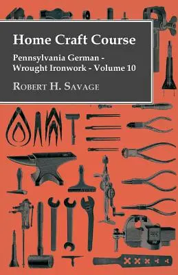 Kurz domácich remesiel - Pensylvánska nemčina - Kované výrobky - 10. diel - Home Craft Course - Pennsylvania German - Wrought Ironwork - Volume 10
