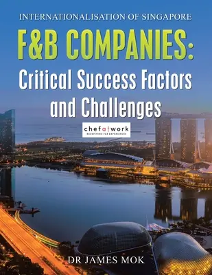 Internacionalizácia singapurských spoločností F&B: Kritické faktory úspechu a výzvy - Internationalisation of Singapore F&B Companies: Critical Success Factors and Challenges