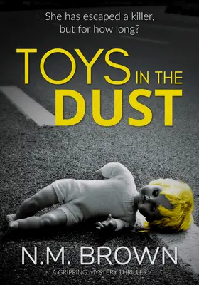 Hračky v prachu: Strhujúci mysteriózny triler - Toys in the Dust: A Gripping Mystery Thriller