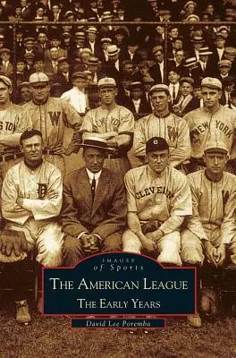 Americká liga; prvé roky 1901-1920: Obrázky zo športu - American League; The Early Years 1901-1920: Images of Sports