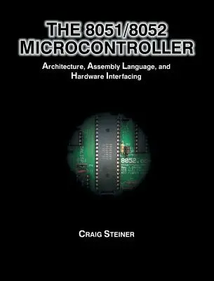 Mikrokontrolér 8051/8052: 80518051: architektúra, jazyk asembleru a hardvérové rozhranie - 8051/8052 Microcontroller: Architecture, Assembly Language, and Hardware Interfacing