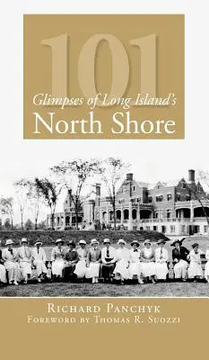 101 pohľadov na severné pobrežie Long Islandu - 101 Glimpses of Long Island's North Shore