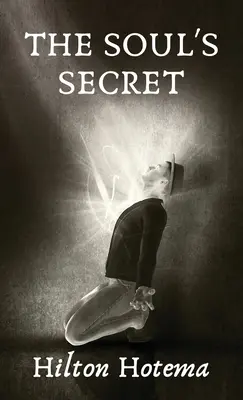 Tajomstvo duše Tvrdý obal - The Soul's Secret Hardcover