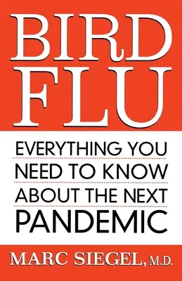 Vtáčia chrípka: Všetko, čo potrebujete vedieť o ďalšej pandémii - Bird Flu: Everything You Need to Know about the Next Pandemic