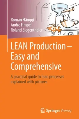 Štíhla výroba - jednoducho a komplexne: Praktický sprievodca štíhlymi procesmi vysvetlený obrázkami - Lean Production - Easy and Comprehensive: A Practical Guide to Lean Processes Explained with Pictures
