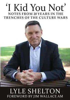 'I Kid You Not': Zápisky z dvadsiatich rokov v zákopoch kultúrnych vojen - 'I Kid You Not': Notes from 20 Years in the Trenches of the Culture Wars