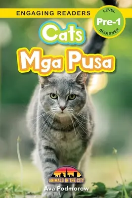 Mačky: Mga Pusa - Animals in City (Engaging Readers, Level Pre-1) - Cats: Bilingual (English/Filipino) (Ingles/Filipino) Mga Pusa - Animals in the City (Engaging Readers, Level Pre-1)