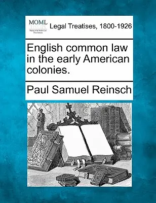 Anglické zvykové právo v prvých amerických kolóniách. - English Common Law in the Early American Colonies.