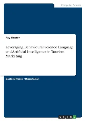 Využívanie behaviorálnej vedy jazyka a umelej inteligencie v marketingu cestovného ruchu - Leveraging Behavioural Science Language and Artificial Intelligence in Tourism Marketing