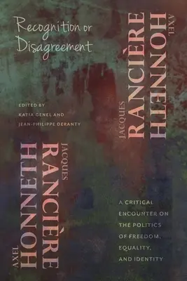 Uznanie alebo nesúhlas: Kritické stretnutie o politike slobody, rovnosti a identity - Recognition or Disagreement: A Critical Encounter on the Politics of Freedom, Equality, and Identity