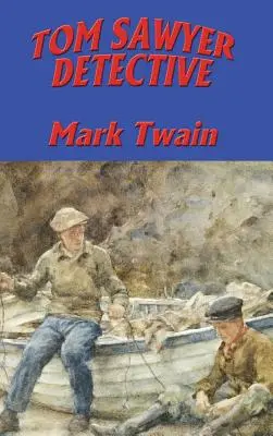 Tom Sawyer, detektív - Tom Sawyer, Detective