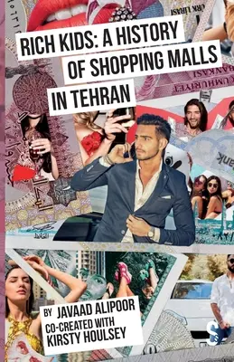Bohaté deti: História nákupných centier v Teheráne - Rich Kids: A History of Shopping Malls in Tehran