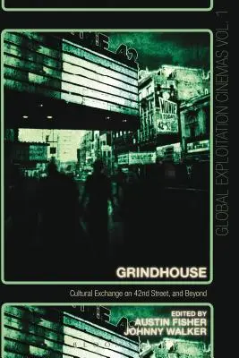 Grindhouse: Kultúrna výmena na 42. ulici a inde - Grindhouse: Cultural Exchange on 42nd Street, and Beyond