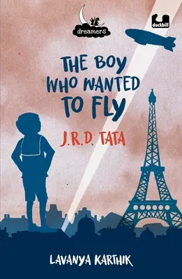 Chlapec, ktorý chcel lietať: J.R.D. Tata - The Boy Who Wanted to Fly J.R.D. Tata