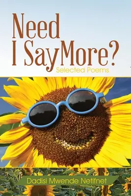 Musím povedať viac?: Vybrané básne - Need I Say More?: Selected Poems