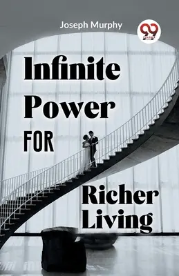 Nekonečná sila pre bohatší život - Infinite Power For Richer Living