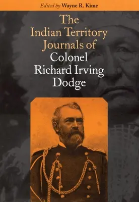 Denníky plukovníka Richarda Irvinga Dodgea z indiánskeho územia - The Indian Territory Journals of Colonel Richard Irving Dodge