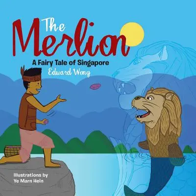 The Merlion: Rozprávka o Singapure - The Merlion: A Fairy Tale of Singapore