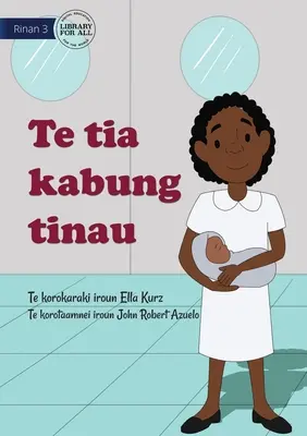 Moja matka je pôrodná asistentka - Te tia kabung tinau (Te Kiribati) - My Mother Is A Midwife - Te tia kabung tinau (Te Kiribati)
