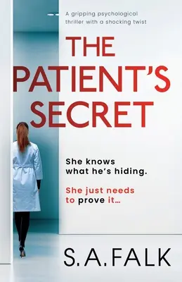 Pacientovo tajomstvo: strhujúci psychologický triler so šokujúcim zvratom - The Patient's Secret: A gripping psychological thriller with a shocking twist