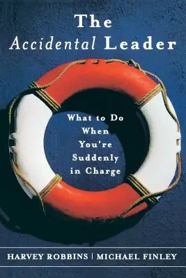 Náhodný líder: Čo robiť, keď sa zrazu stanete šéfom - The Accidental Leader: What to Do When You're Suddenly in Charge