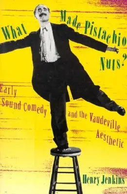 Čo urobili pistáciové oriešky? Raná zvuková komédia a estetika vaudevillu - What Made Pistachio Nuts?: Early Sound Comedy and the Vaudeville Aesthetic