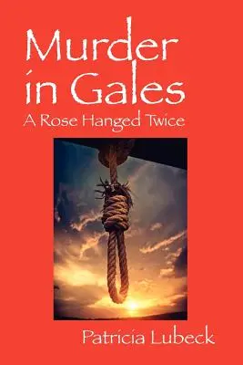 Vražda v Gales: Dvakrát obesená ruža - Murder in Gales: A Rose Hanged Twice