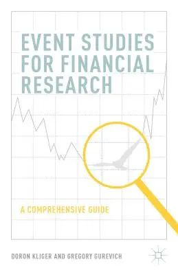 Event Studies for Financial Research: A Comprehensive Guide: A Comprehensive Guide - Event Studies for Financial Research: A Comprehensive Guide