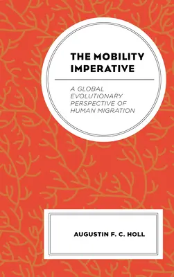 Imperatív mobility: Globálna evolučná perspektíva ľudskej migrácie - The Mobility Imperative: A Global Evolutionary Perspective of Human Migration