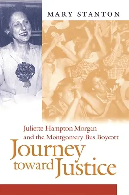 Cesta k spravodlivosti: Juliette Hampton Morganová a bojkot autobusov v Montgomery - Journey Toward Justice: Juliette Hampton Morgan and the Montgomery Bus Boycott