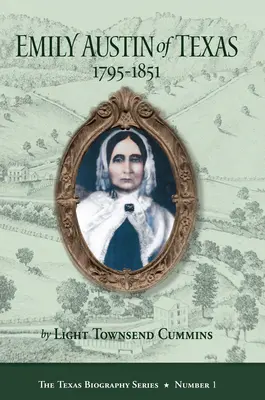 Emily Austinová z Texasu 1795-1851: Vydanie 1. zväzku - Emily Austin of Texas 1795-1851: Volume 1