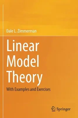 Teória lineárnych modelov: S príkladmi a cvičeniami - Linear Model Theory: With Examples and Exercises
