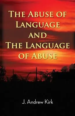 Zneužívanie jazyka a jazyk zneužívania - The Abuse of Language and the Language of Abuse