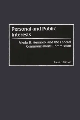 Osobné a verejné záujmy: Frieda B. Hennocková a Federálna komisia pre komunikácie - Personal and Public Interests: Frieda B. Hennock and the Federal Communications Commission