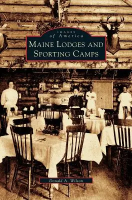 Chaty a športové tábory v štáte Maine - Maine Lodges and Sporting Camps
