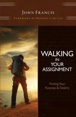 Kráčanie v súlade s tvojím poslaním (nové vydanie) - revidované vydanie - Walking In Your Assignment (New Edition) - Revised Edition