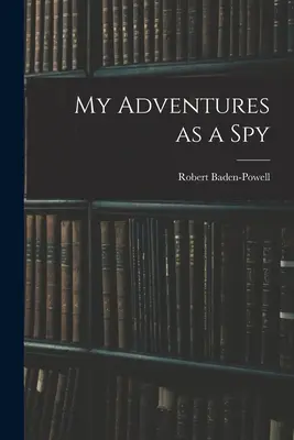 Moje dobrodružstvá špióna - My Adventures as a Spy