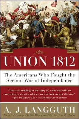 Únia 1812: Američania, ktorí bojovali v druhej vojne za nezávislosť - Union 1812: The Americans Who Fought the Second War of Independence