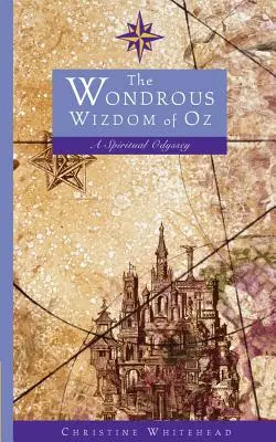 Čarovná ríša Oz: duchovná odysea - The Wondrous Wizdom of Oz: A Spiritual Odyssey