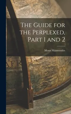 Príručka pre zmätených, 1. a 2. časť - The Guide for the Perplexed, Part 1 and 2