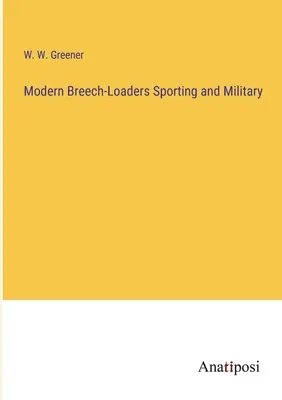 Moderné samonabíjacie pištole športové a vojenské - Modern Breech-Loaders Sporting and Military