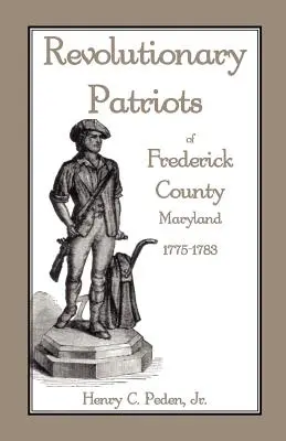 Revoluční vlastenci z okresu Frederick, Maryland, 1775-1783 - Revolutionary Patriots of Frederick County, Maryland, 1775-1783