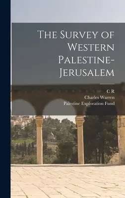 Prieskum západnej Palestíny-Jeruzalema - The Survey of Western Palestine-Jerusalem