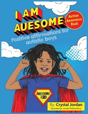 I Am Auesome Pozitívne afirmácie pre autistických chlapcov: Autistické autistické autizmy - I Am Auesome Positive Affirmations for Autistic Boys: Autism Awareness Book