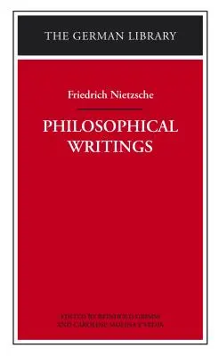Filozofické spisy: Friedrich Nietzsche - Philosophical Writings: Friedrich Nietzsche