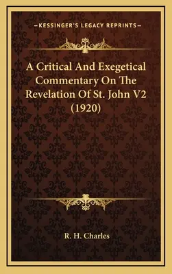 Kritický a exegetický komentár k Zjaveniu svätého Jána V2 (1920) - A Critical And Exegetical Commentary On The Revelation Of St. John V2 (1920)