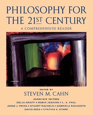 Filozofia pre 21. storočie: A Comprehensive Reader: 21. storočie v 21. storočí: komplexná čítanka - Philosophy for the 21st Century: A Comprehensive Reader