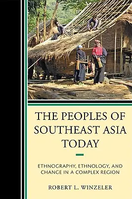Národy juhovýchodnej Ázie v súčasnosti: Etnografia, etnológia a zmeny v zložitom regióne - The Peoples of Southeast Asia Today: Ethnography, Ethnology, and Change in a Complex Region